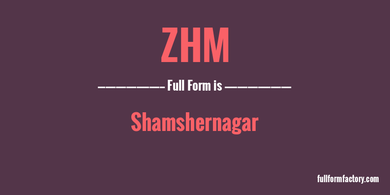 zhm-full-form