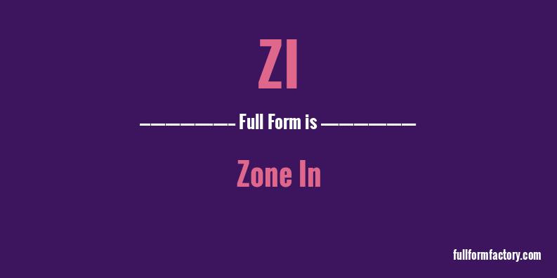 zi-full-form