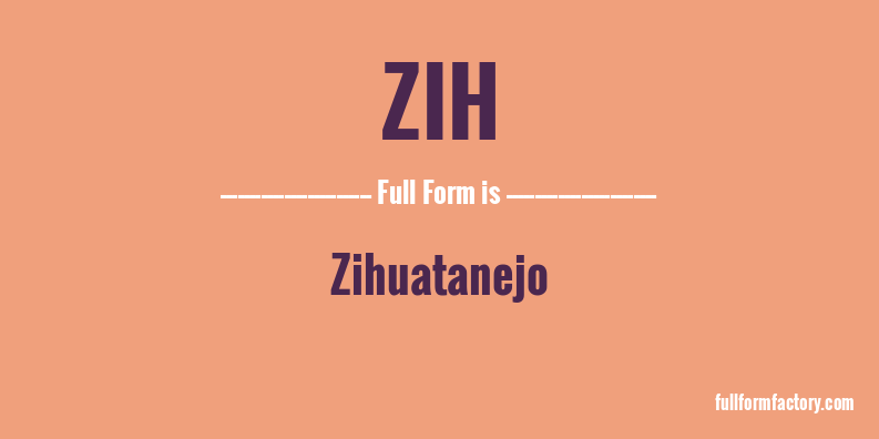 zih-full-form