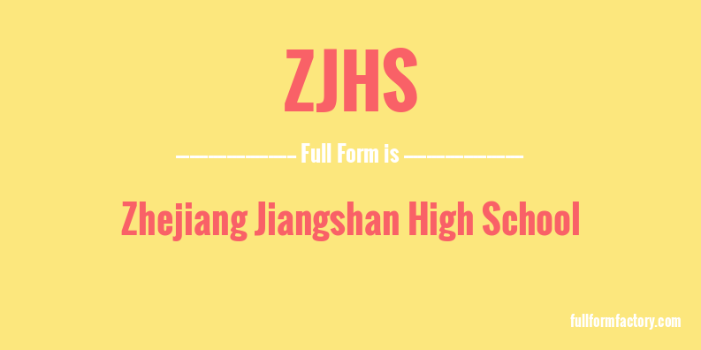 zjhs-full-form