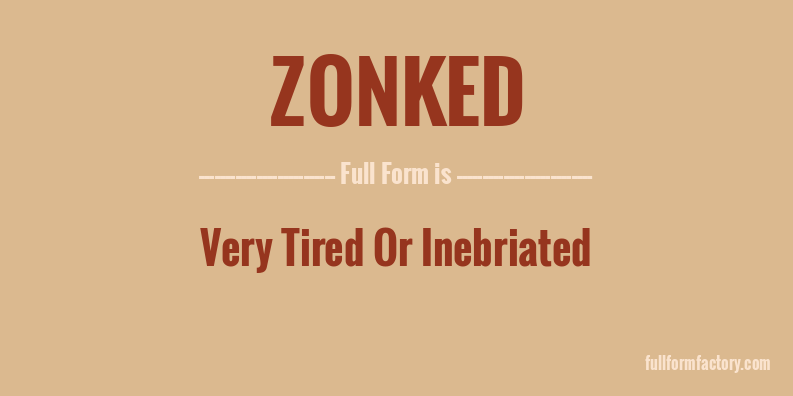 zonked-full-form