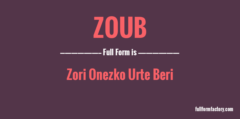 zoub-full-form