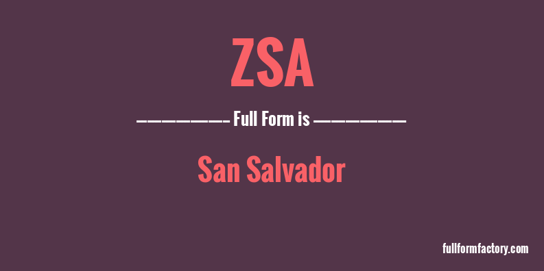 zsa-full-form