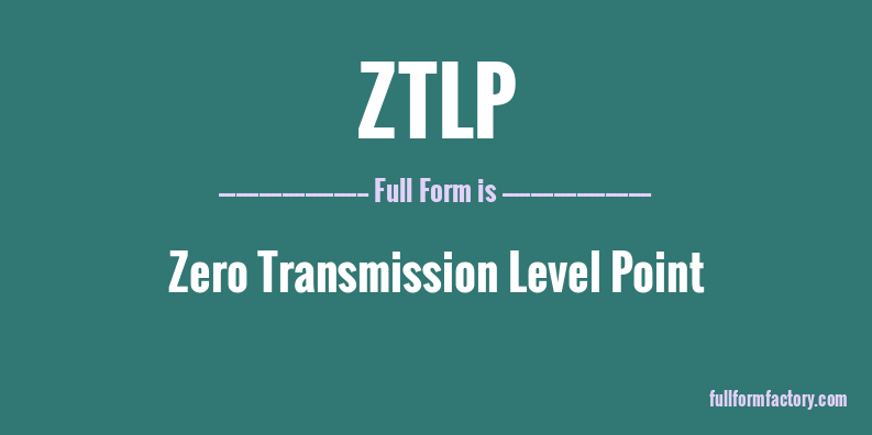 ztlp-full-form
