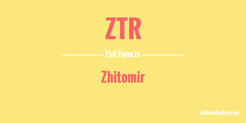 ztr-full-form