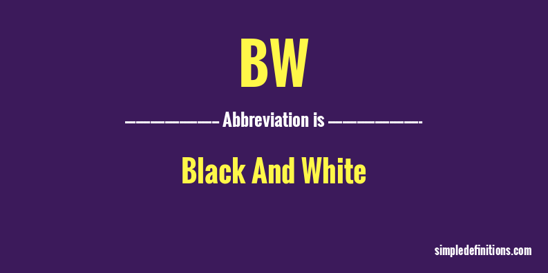 What Does BW Mean SimpleDefinitions